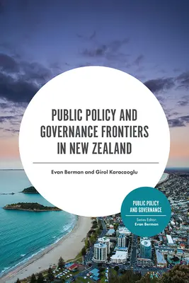 Le frontiere delle politiche pubbliche e della governance in Nuova Zelanda - Public Policy and Governance Frontiers in New Zealand