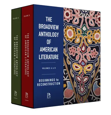 Antologia Broadview della letteratura americana, volumi A e B: dagli inizi alla ricostruzione - The Broadview Anthology of American Literature Volumes A & B: Beginnings to Reconstruction