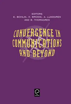 La convergenza nelle comunicazioni e oltre - Convergence in Communications and Beyond