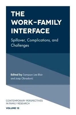 L'interfaccia lavoro-famiglia: Ripercussioni, complicazioni e sfide - The Work-Family Interface: Spillover, Complications, and Challenges