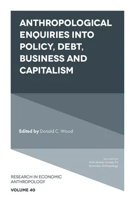 Indagini antropologiche su politica, debito, affari e capitalismo - Anthropological Enquiries Into Policy, Debt, Business and Capitalism