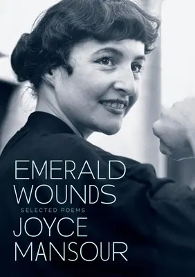 Ferite di smeraldo: Poesie selezionate - Emerald Wounds: Selected Poems