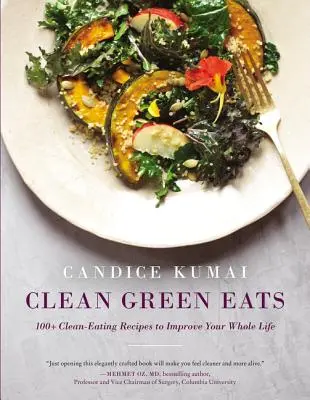 Mangiare pulito e verde: 100+ ricette di alimentazione pulita per migliorare tutta la vostra vita - Clean Green Eats: 100+ Clean-Eating Recipes to Improve Your Whole Life