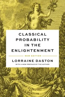 Probabilità classica nell'Illuminismo, nuova edizione - Classical Probability in the Enlightenment, New Edition