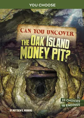 Puoi scoprire il pozzo dei soldi dell'isola di Oak? Un'avventura interattiva del tesoro - Can You Uncover the Oak Island Money Pit?: An Interactive Treasure Adventure