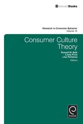Teoria della cultura del consumo - Consumer Culture Theory