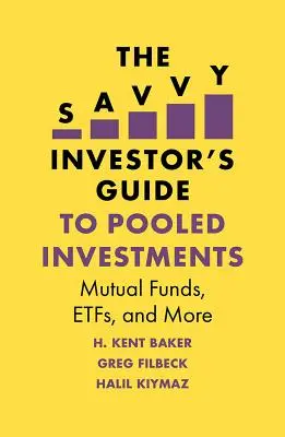 La guida dell'investitore esperto agli investimenti collettivi: Fondi comuni, Etf e altro - The Savvy Investor's Guide to Pooled Investments: Mutual Funds, Etfs, and More