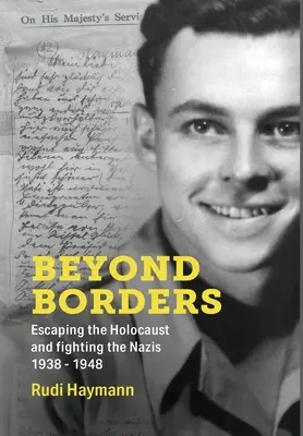 Oltre i confini: Sfuggire all'Olocausto e combattere i nazisti. 1938 - 1948 - Beyond Borders: Escaping the Holocaust and Fighting the Nazis. 1938 - 1948
