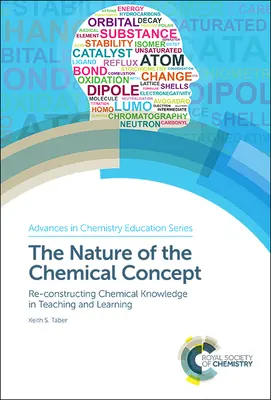 La natura del concetto chimico: Ricostruzione della conoscenza chimica nell'insegnamento e nell'apprendimento - The Nature of the Chemical Concept: Re-Constructing Chemical Knowledge in Teaching and Learning
