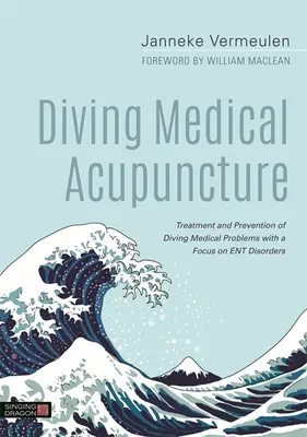Agopuntura medica subacquea: Trattamento e prevenzione dei problemi di medicina subacquea con particolare attenzione ai disturbi dell'Ent - Diving Medical Acupuncture: Treatment and Prevention of Diving Medical Problems with a Focus on Ent Disorders