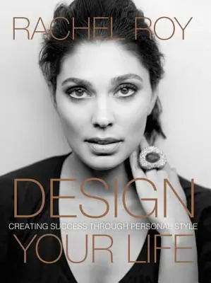 Progettare la propria vita: Creare il successo attraverso lo stile personale - Design Your Life: Creating Success Through Personal Style