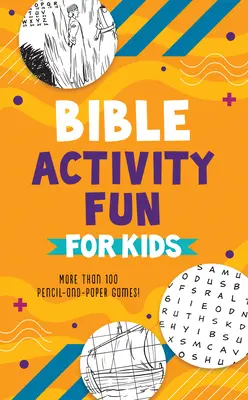 Attività bibliche per bambini: Più di 100 giochi con carta e matita! - Bible Activity Fun for Kids: More Than 100 Pencil-And-Paper Games!
