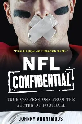 NFL Confidential: Vere confessioni dai bassifondi del football - NFL Confidential: True Confessions from the Gutter of Football