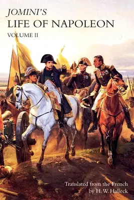 VITA DI NAPOLEONE DI JOMINI: Volume 2 - JOMINI's LIFE OF NAPOLEON: Volume 2