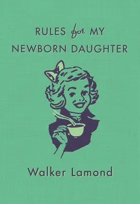 Regole per mia figlia appena nata - Rules for My Newborn Daughter