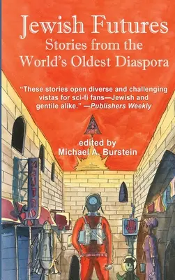 Futuri ebraici: Fantascienza dalla più antica diaspora del mondo - Jewish Futures: Science Fiction from the World's Oldest Diaspora