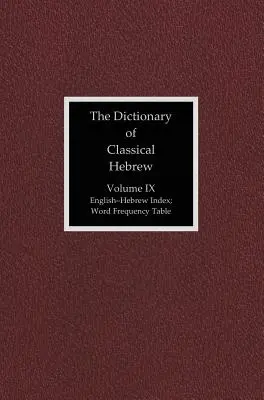 Dizionario di ebraico classico, volume 9: Indice - The Dictionary of Classical Hebrew, Volume 9: Index