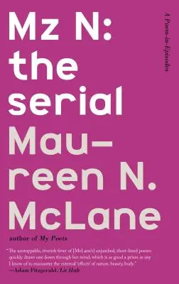 Mz N: La serie: Una poesia in episodi - Mz N: The Serial: A Poem-In-Episodes