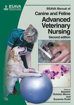 Manuale di infermieristica veterinaria avanzata canina e felina della BSAVA - BSAVA Manual of Canine and Feline Advanced Veterinary Nursing