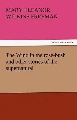 Il vento nel rosaio e altre storie del soprannaturale - The Wind in the Rose-Bush and Other Stories of the Supernatural