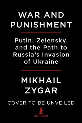 Guerra e punizione: Putin, Zelensky e il percorso dell'invasione russa dell'Ucraina - War and Punishment: Putin, Zelensky, and the Path to Russia's Invasion of Ukraine