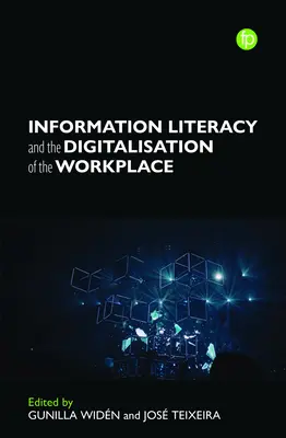 Alfabetizzazione dell'informazione e digitalizzazione del posto di lavoro - Information Literacy and the Digitalization of the Workplace