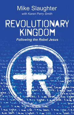 Regno rivoluzionario: Seguire il Gesù ribelle - Revolutionary Kingdom: Following the Rebel Jesus