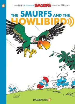 I Puffi #6: I Puffi e l'uccello urlatore: I Puffi e l'ululone - The Smurfs #6: Smurfs and the Howlibird: The Smurfs and the Howlibird