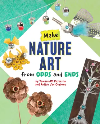 Creare arte della natura con oggetti inutili - Make Nature Art from Odds and Ends