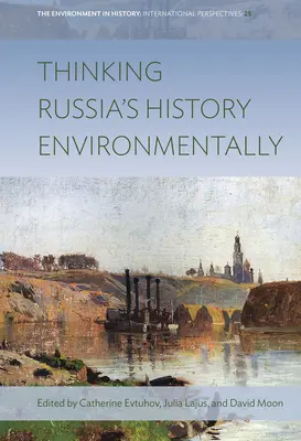 Pensare la storia della Russia in modo ambientale - Thinking Russia's History Environmentally