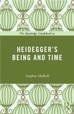 La Guida Routledge a Essere e tempo di Heidegger - The Routledge Guidebook to Heidegger's Being and Time