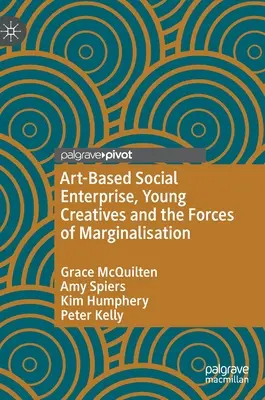 L'impresa sociale basata sull'arte, i giovani creativi e le forze di emarginazione - Art-Based Social Enterprise, Young Creatives and the Forces of Marginalisation