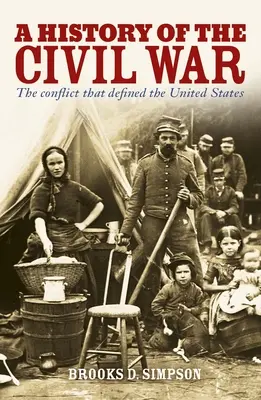 Storia della guerra civile: il conflitto che definì gli Stati Uniti - A History of the Civil War: The Conflict That Defined the United States