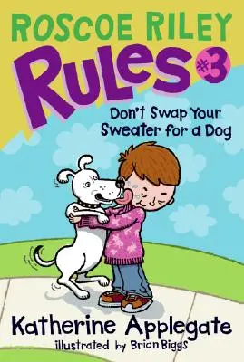 Le regole di Roscoe Riley #3: non scambiare il tuo maglione con un cane - Roscoe Riley Rules #3: Don't Swap Your Sweater for a Dog