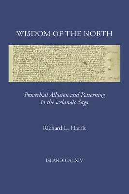 La saggezza del Nord: Allusione proverbiale e modelli nella Saga islandese - Wisdom of the North: Proverbial Allusion and Patterning in the Icelandic Saga
