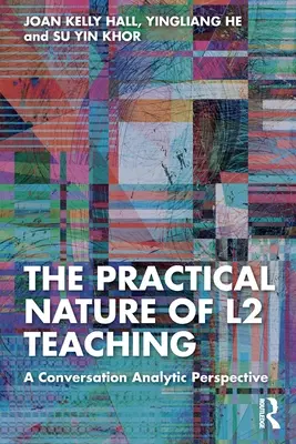 La natura pratica dell'insegnamento della L2: una prospettiva analitica della conversazione - The Practical Nature of L2 Teaching: A Conversation Analytic Perspective