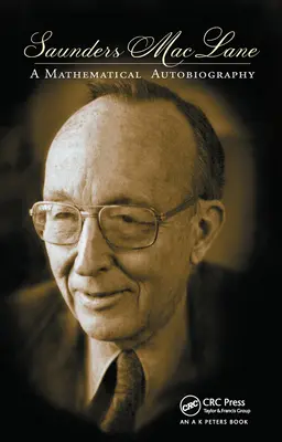 Saunders Mac Lane: Un'autobiografia matematica - Saunders Mac Lane: A Mathematical Autobiography