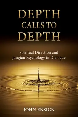 La profondità chiama alla profondità: Direzione spirituale e psicologia junghiana in dialogo - Depth Calls to Depth: Spiritual Direction and Jungian Psychology in Dialogue