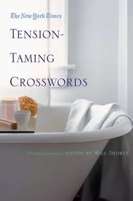 I cruciverba del New York Times per domare la tensione: 200 cruciverba rilassanti - The New York Times Tension-Taming Crosswords: 200 Relaxing Puzzles
