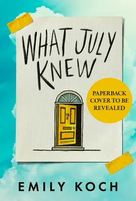 What July Knew - Scoprirete la verità nel mistero più straziante di quest'estate? - What July Knew - Will you discover the truth in this summer's most heart-breaking mystery?