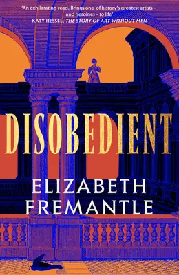 Disobbediente - L'avvincente racconto femminista di un'eroina del XVII secolo alla ricerca del proprio destino - Disobedient - The gripping feminist retelling of a seventeenth century heroine forging her own destiny