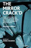 Mirror Crack'd - Quando la terapia sufficientemente buona va male e altre storie di cautela per il professionista umanistico - Mirror Crack'd - When Good Enough Therapy Goes Wrong and Other Cautionary Tales for the Humanistic Practitioner