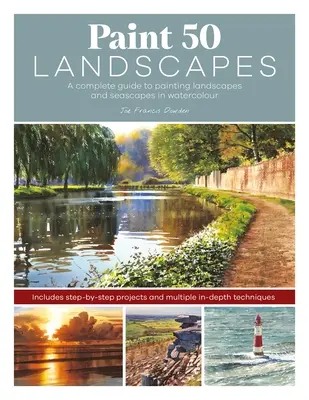Dipingere 50 paesaggi: Un laboratorio completo di acquerello per la pittura di paesaggio - Paint 50 Landscapes: A Complete Watercolour Workshop for Landscape Painting