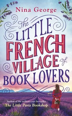Il piccolo villaggio francese degli amanti dei libri - Dall'autore del bestseller da un milione di copie La piccola libreria di Parigi - Little French Village of Book Lovers - From the million-copy bestselling author of The Little Paris Bookshop