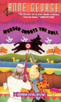 L'omicidio spara al toro: Un mistero delle Sorelle del Sud - Murder Shoots the Bull: A Southern Sisters Mystery