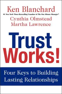 La fiducia funziona! Quattro chiavi per costruire relazioni durature - Trust Works!: Four Keys to Building Lasting Relationships