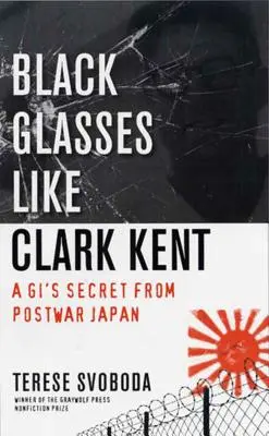 Occhiali neri come Clark Kent: Un segreto di Gi dal Giappone del dopoguerra - Black Glasses Like Clark Kent: A Gi's Secret from Postwar Japan