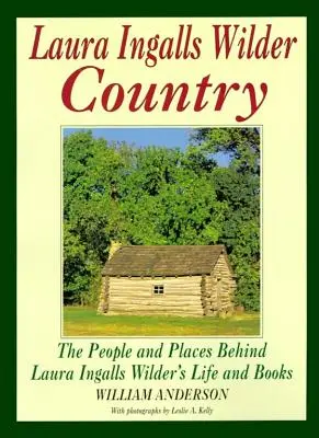 Il paese di Laura Ingalls Wilder: Le persone e i luoghi della vita e dei libri di Laura Ingalls Wilder - Laura Ingalls Wilder Country: The People and Places in Laura Ingalls Wilder's Life and Books