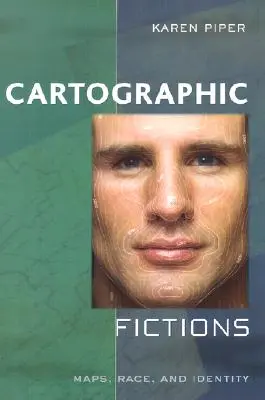 Finzioni cartografiche - Mappe, razza e identità - Cartographic Fictions - Maps, Race, and Identity