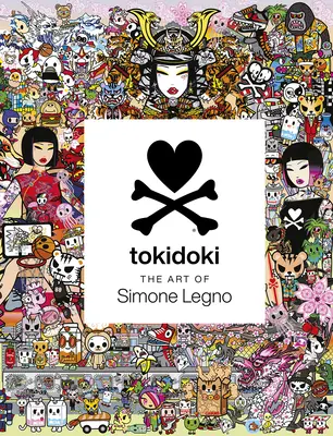 Tokidoki: l'arte di Simone Legno - Tokidoki: The Art of Simone Legno